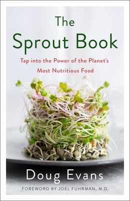 The Sprout Book: Tap Into the Power of the Planet&amp;#039;s Most Nutritious Food foto