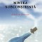 Mintea subconstienta: Duhul tau fermecat. Cum sa-ti implinesti toate dorintele