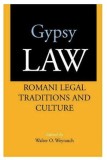 Gypsy Law Romani Legal Tranditions and Culture/ Walter O. Weyrauch (ed.)