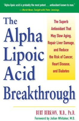 The Alpha Lipoic Acid Breakthrough: The Superb Antioxidant That May Slow Aging, Repair Liver Damage, and Reduce Therisk of Cancer . . . foto