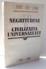 DE LA NEGRITUDINE LA CIVILIZATIA UNIVERSULUI de LEOPOLD SEDAR SENGHOR , 1986
