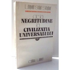DE LA NEGRITUDINE LA CIVILIZATIA UNIVERSULUI de LEOPOLD SEDAR SENGHOR , 1986