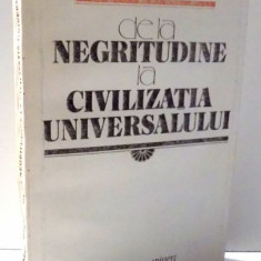 DE LA NEGRITUDINE LA CIVILIZATIA UNIVERSULUI de LEOPOLD SEDAR SENGHOR , 1986