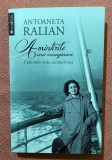 Amintirile unei nonagenare. Calatoriile mele, scriitorii mei. Editura Humanitas, 2014 - Antoaneta Ralian