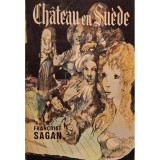 Francoise Sagan - Chateau en Suede (Editia: 1960)