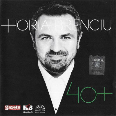 CD Horia Brenciu &amp;lrm;&amp;ndash; 40+, original, original foto