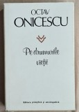 Pe drumurile vietii - Octav Onicescu Contine dedicatie, data si semnatura autorului