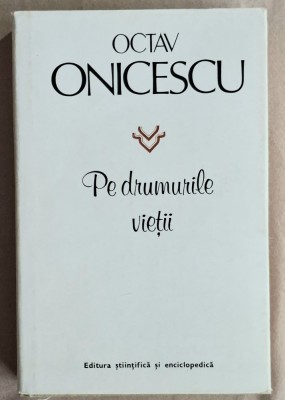 Pe drumurile vietii - Octav Onicescu Contine dedicatie, data si semnatura autorului foto