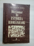 DICTIONAR DE ISTORIA ROMANILOR - GEORGETA SMEU