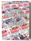 "CONOTATII ISTORICE SI POLITICE IN PUBLICISTICA", 2010. Carte noua
