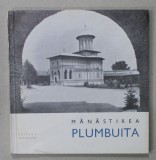 Manastirea Plumbuita - Arhitectura, Corina Popa, 1963, Ilustrata, Editura Meridiane