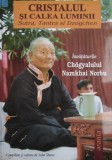 Chogyal Namkhai Norbu - Cristalul si calea luminii