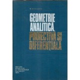 Geometrie analitica, proiectiva si diferentiala - N. Mihaileanu