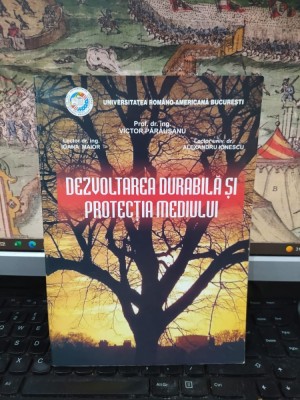 Dezvoltarea durabilă și protecția mediului, Victor părăușan, Ioana Maior, Alexandru Ionescu, Universul Juridic, București 2005, 218 foto