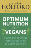 Optimum Nutrition for Vegans | Patrick Holford, Little, Brown Book Group