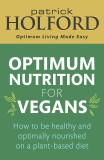 Optimum Nutrition for Vegans | Patrick Holford