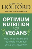 Optimum Nutrition for Vegans | Patrick Holford, Little, Brown Book Group