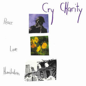 CD Cry Charity &amp;lrm;&amp;ndash; Peace Love Humiliation foto