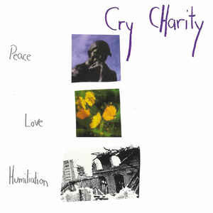 CD Cry Charity &lrm;&ndash; Peace Love Humiliation