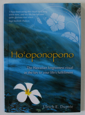 HO &amp;#039;OPONOPONO , THE HAWAIIAN FORGIVENESS RITUAL ...by ULRICH E. DUPREE , 2018 foto