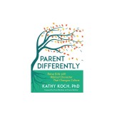 Parent Differently: Raise Kids with Biblical Character That Changes Culture