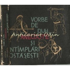 Vorbe De Duh. Anecdote Si Intimplari Ostasesti