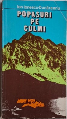 Popasuri pe culmi. Jurnal de cort &amp;ndash; Ion Ionescu-Dunareanu foto