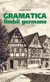 Gramatica limbii germane (nivelul B2-C2) - Paperback brosat - Fran&ccedil;ois Muller - Nomina
