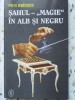 Sahul - Magie in Alb si Negru, Pius Brinzeu, Editura de Vest 1995, Carte de Sah, Limba Romana, 156 pagini
