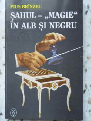 SAHUL - MAGIE IN ALB SI NEGRU-PIUS BRINZEU-224687 foto