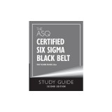The ASQ Certified Six Sigma Black Belt Study Guide