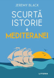 Cumpara ieftin Scurta istorie a Mediteranei