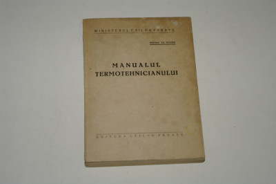 Manualul termotehnicianului - 1954 - Editura Cailor Ferate foto