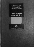 TEHNOLOGIA FORJARII-V. POPESCU, I. DRAGAN, T. ALEXANDRU-215806