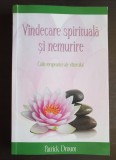 Vindecare spirituală și nemurire. Căile terapeutice ale viitorului - P. Drouot