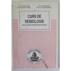 CURS DE SEMIOLOGIE PENTRU STUDENTII FACULTATII DE STOMATOLOGIE de BALAN HORIA ...ELENA POPESCU , 2003 , PREZINTA PETE , HALOURI DE APA SI URME DE UZUR