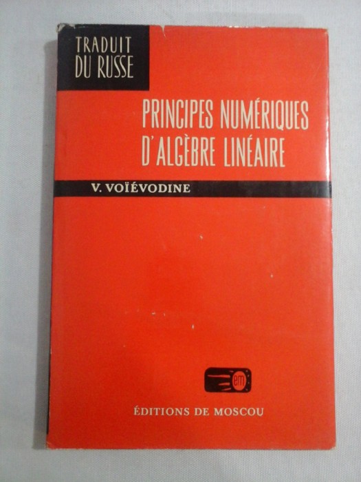 PRINCIPES NUMERIQUES D&#039;ALGEBRE LINEAIRE - V. VOIEVODINE