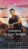 Nora Roberts - Subjugarea lui Shane MacKade