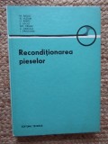 Reconditionarea Pieselor - M. Radoi, N. Huzum, G. Rantz, E. Baciu, Gh. Crivac