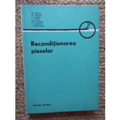 Reconditionarea Pieselor - M. Radoi, N. Huzum, G. Rantz, E. Baciu, Gh. Crivac