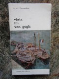 VIATA LUI VAN GOGH-HENRI PERRUCHOT