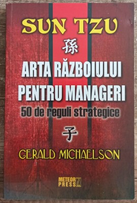 Arta razboiului pentru manageri - Sun Tzu, Gerald Michaelson foto