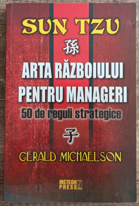 Arta razboiului pentru manageri - Sun Tzu, Gerald Michaelson