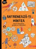 Antrenează-ți mintea. Jocuri educative puzzle-uri labirinturi (8 ani+)