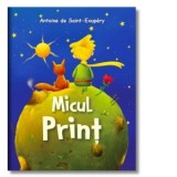Micul print - Antoine de Saint-Exupery