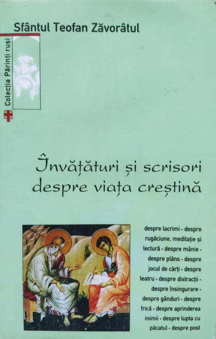 Invataturi Si Scrisori Despre Viata Crestina - Sfantul Teofan Zavoratul ,555811