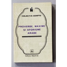 PROVERBE , MAXIME SI AFORISME ARABE , antologie de NICOLAE DOBRISAN , 1976