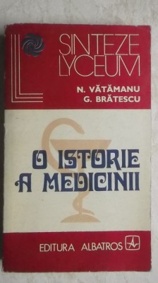 N. Vatamanu, G. Bratescu - O istorie a medicinii (vezi detalii pentru livrare in tara) foto