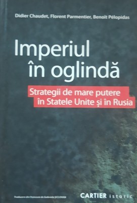 Imperiul in oglinda - Didier Chaudet, Florent Parmentier - Ed. Cartier, 2008 foto