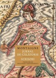Jurnal de calatorie Scrisori Michel de Montaigne brosat Humanitas Carti Beletristica Memorii